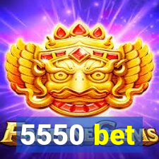 5550 bet